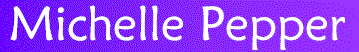 michellepeppertitlebar.gif (5832 bytes)